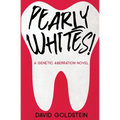 Pearly Whites!: A Genetic Aberration Novel - Paperback