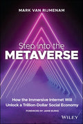 Step Into the Metaverse: How the Immersive Internet Will Unlock a Trillion-Dollar Social Economy - Paperback