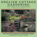English Cottage Gardening: For American Gardeners - Hardcover