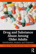Drug and Substance Abuse Among Older Adults: Identification, Analysis, and Synthesis - Paperback