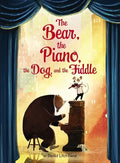 The Bear, the Piano, the Dog, and the Fiddle - Hardcover