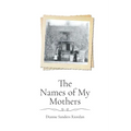 The Names of My Mothers - Paperback