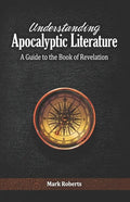 Understanding Apocalyptic Literature: A Guide to the Book of Revelation - Paperback