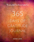 365 Days of Gratitude Journal, Vol. 2: Commit to the life-changing power of gratitude by creating a sustainable practice - Paperback