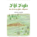 Fifi Fafa the Ornery Little Alligator - Hardcover