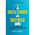 The Sales Leader They Need: Five Critical Skills to Unlock Your Team's Potential - Paperback