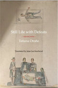 Still Life with Defeats: Selected Poems - Paperback