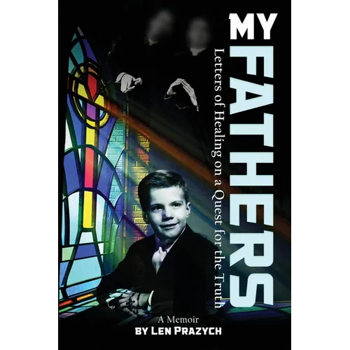 My Fathers: Letters of Healing on a Quest for the Truth - Paperback