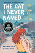 The Cat I Never Named: A True Story of Love, War, and Survival - Hardcover