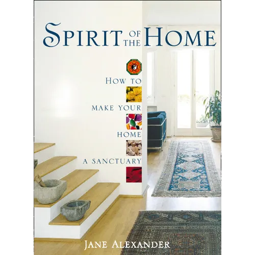 Spirit of the Home: How to make your home a sanctuary - Paperback