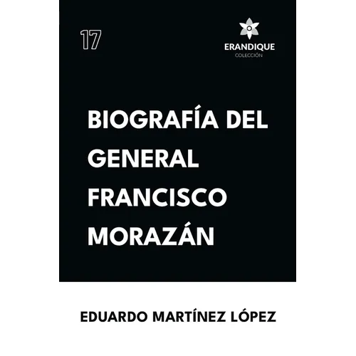 Biografía del General Francisco Morazán - Paperback