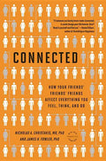 Connected: The Surprising Power of Our Social Networks and How They Shape Our Lives -- How Your Friends' Friends' Friends Affect Everything You Feel, - Paperback