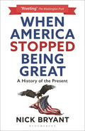 When America Stopped Being Great: A History of the Present - Paperback