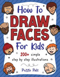 How To Draw Faces: 200 Step By Step Drawings For Kids - Paperback