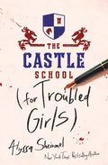 The Castle School (for Troubled Girls) - Hardcover