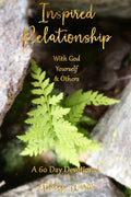 Inspired Relationship: With God, Yourself, & Others - Paperback