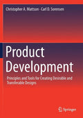 Product Development: Principles and Tools for Creating Desirable and Transferable Designs - Paperback