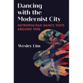 Dancing with the Modernist City: Metropolitan Dance Texts Around 1900 - Hardcover