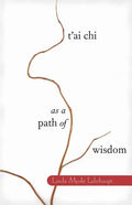 T'Ai Chi as a Path of Wisdom - Paperback