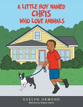 A Little Boy Named Chris Who Love Animals - Paperback