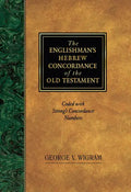The Englishman's Hebrew Concordance of the Old Testament: Coded with Strong's Concordance Numbers - Hardcover
