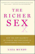 The Richer Sex: How the New Majority of Female Breadwinners Is Transforming Sex, Love, and Family - Paperback