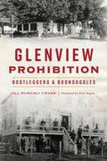 Glenview Prohibition: Bootleggers & Boondoggles - Paperback