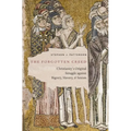 The Forgotten Creed: Christianity's Original Struggle Against Bigotry, Slavery, and Sexism - Hardcover