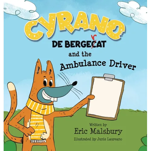 Cyrano de Bergecat and the Ambulance Driver - Hardcover