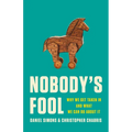 Nobody's Fool: Why We Get Taken in and What We Can Do about It - Hardcover