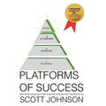 Platforms of Success: What the New Generation of Elite Sellers Are Doing And How It Can Work For You - Hardcover