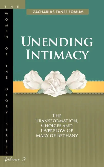 Unending Intimacy: The Transformation, Choices And Overflow of Mary of Bethany - Paperback