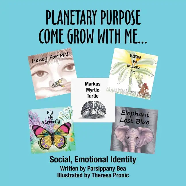 Planetary Purpose Come Grow with Me...: Social, Emotional Identity - Paperback