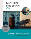 Michael Freeman On... Light & Shadow: The Ultimate Photography Masterclass - Paperback
