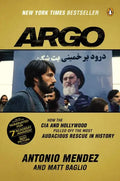 Argo: How the CIA and Hollywood Pulled Off the Most Audacious Rescue in History - Paperback