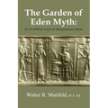 The Garden of Eden Myth: Its Pre-biblical Origin In Mesopotamian Myths - Paperback
