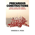 Precarious Constructions: Race, Class, and Urban Revitalization in Toronto - Paperback