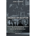 Diplomacy By Deception: An account of the treasonous conduct by the governments of Britain and the United States - Paperback