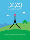Chineasy Everyday: Learning Chinese Through Its Culture - Hardcover