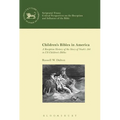 Children's Bibles in America: A Reception History of the Story of Noah's Ark in US Children's Bibles - Paperback