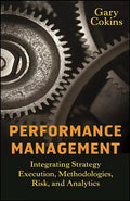 Performance Management: Integrating Strategy Execution, Methodologies, Risk, and Analytics - Hardcover