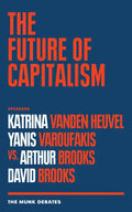 The Future of Capitalism: The Munk Debates - Paperback