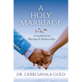 A Holy Marriage: A Guidebook on Marriage & Relationships - Paperback
