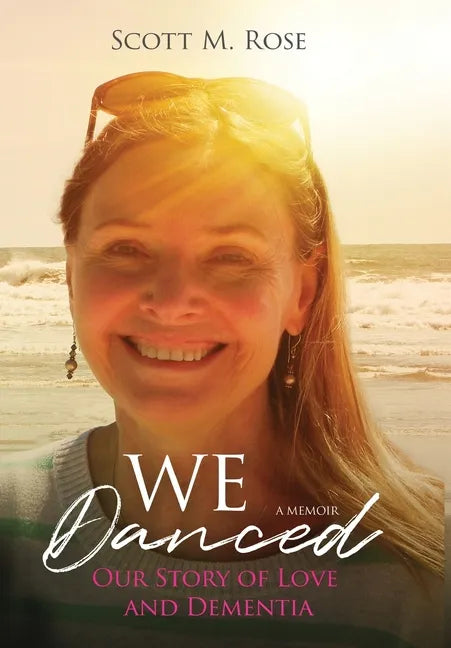 We Danced: Our Story of Love and Dementia - Hardcover