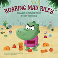 Roaring Mad Riley: An Anger Management Story for Kids - Hardcover