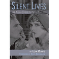 Silent Lives: 100 Biographies of the Silent Film Era - Paperback