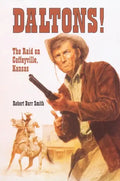 Daltons!: The Raid on Coffeyville, Kansas - Paperback