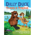 Dilly Duck Plans a Parade: A Children's Book About Empathy, Kindness, Colors and Senses - Hardcover