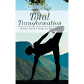 Total Transformation: Seven Sacred Steps to Freedom - Hardcover