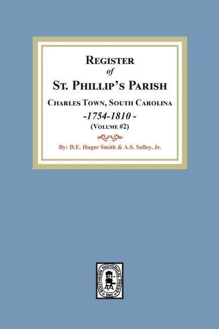 Register of St. Phillip's Parish, Charles Town, South Carolina, 1754-1810. (Volume #2) - Paperback